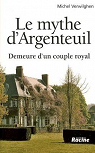 Le mythe d'Argenteuil Demeure d'un couple royal par Verwilghen