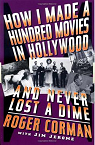 How I Made A Hundred Movies In Hollywood And Never Lost A Dime par Corman