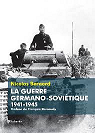 La guerre germano-sovitique (1941-1945) - Intgrale par Bernard