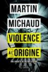 Violence  l'origine par Michaud