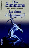 Les Cantos d'Hyprion, tome 4 : La chute d'Hy..