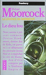 La lgende de Hawkmoon, tome 2 : Le dieu fou  par Moorcock