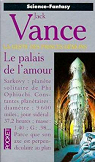 La Geste des Princes-Dmons, tome 3 : Le Palais de l'amour par Vance