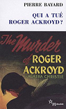 Qui a tu Roger Ackroyd ? : Suivi de Arrt sur nigme par Bayard