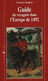Guide du voyageur dans l'Europe de 1492 par Camusso