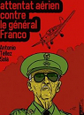 L'attentat arien contre Franco par Tllez Sola