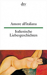Amore all'italiana Italienische Liebesgeschichten par Schumacher
