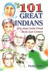 101 Great Indians Who Made India Proud in the Last Century par Sinha