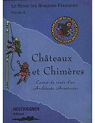 Chteaux et chimres : Carnet de route d'un architecte aventurier (Le guide des horizons feriques.) par Alliot