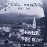 Gap... ma ville - 1953-1965 par Reybaud