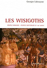 Les wisigoths - Peuple nomade, peuple souverain par Labouysse