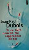 Si ce livre pouvait me rapprocher de toi par Dubois