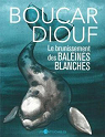 Boucar raconte, tome 1 : Le Brunissement des Baleines Blanches par Diouf