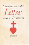 Lettres  Henry de Castries par Foucauld