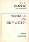 Mmoires de Mary Watson par Dutourd