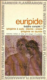 Thtre complet 1 : Iphignie  Aulis, Electre, Oreste, Iphignie en Tauride par Euripide