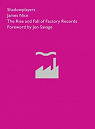 Shadowplayers : The Rise And Fall Of Factory Records par Nice