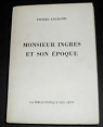 Monsieur Ingres et son poque par Angrand