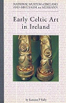 Early Celtic Art in Ireland par Kelly