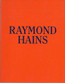 Raymond Hains. Accents 1949 - 1995 par Hegyi