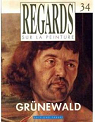 Regards sur la peinture, n34 : Grnewald par Regards sur la Peinture