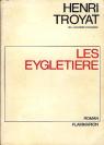 Henri Troyat,... Les Eygletire par Troyat