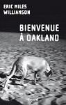 Bienvenue  Oakland  par Miles Williamson