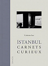 Istanbul, carnets curieux par Bouretz-Izzo