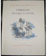 Chillon Histoire et mythe par Anex-Cabanis