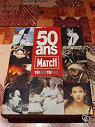 50 ans, Paris-Match, 1949-1998 par Paris-Match