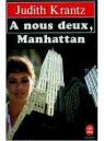 A nous deux, Manhattan : Roman 368 pages : Reliure cartonne diteur par Krantz