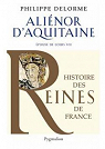 Alienor d'Aquitaine : Epouse de Louis VII, mre de Richard Coeur de Lion par Delorme