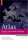 Atlas d'une nouvelle Europe : L'UE et ses voisins : vers une rgion mondiale ? par Beckouche