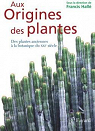 Aux Origines des plantes : Tome 1, Des plantes anciennes  la botanique du XXIe sicle par Hall
