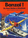 Banza ! : De Pearl Harbor  Hiroshima (B.D. Hachette) par Dupuis