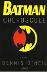 Batman crpuscule par O`Neil