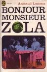 Bonjour Monsieur Zola par Lanoux