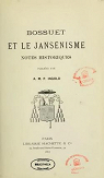 Bossuet et le jansnisme, notes historiques publies par A.-M.-P. Ingold par Ingold