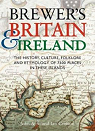 Brewer'S Britain & Ireland. The History, Culture, Folklore And Etymology Of 7500 Places In These Islands. Place-Name Consultant Dr Paul Cavill. par Ayto