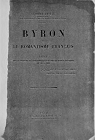 Byron et le romantisme franais : Essai sur la fortune et l'influence de l'oeuvre de Byron en France de 1812  1850 par Estve