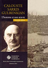 Calouste Sarkis Gulbenkian : l'homme et son oeuvre par Calouste-Gulbenkian - Lisbonne