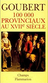 Cent mille provinciaux au XVIIe sicle par Goubert
