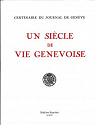 Centenaire du Journal de Genve. Un sicle de vie genevoise par Favez