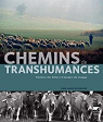 Chemins de transhumances : Histoire des btes et bergers du voyage par Brisebarre