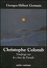 Christophe Colomb : Naufrage sur les ctes du Paradis par Germain