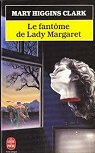 Le fantme de Lady Margaret - La maison du gut - Le dmon du pass par Higgins Clark