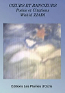 Coeurs et Rancoeurs - Poesie - Wahid Ziadi par Ziadi
