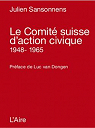 Comit Suisse d Action Civique 1948 1965 par Sansonnens
