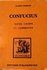 Confucius. Textes choisis et comments. par Dblin