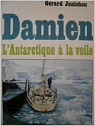 Damien : L'Antarctique  la voile par Janichon